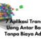 aplikasi transfer uang tanpa biaya admin terbaru