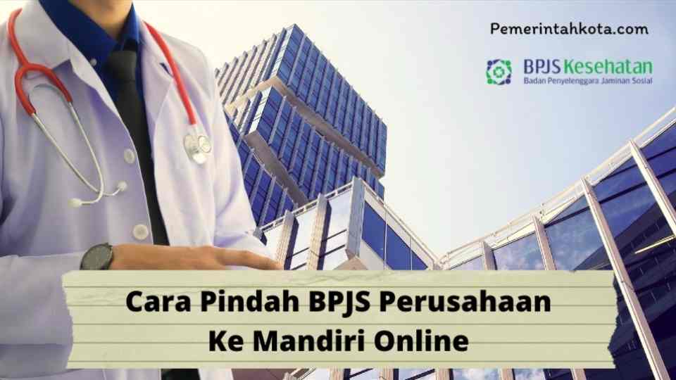 cara pindah bpjs keluarga ke mandiri