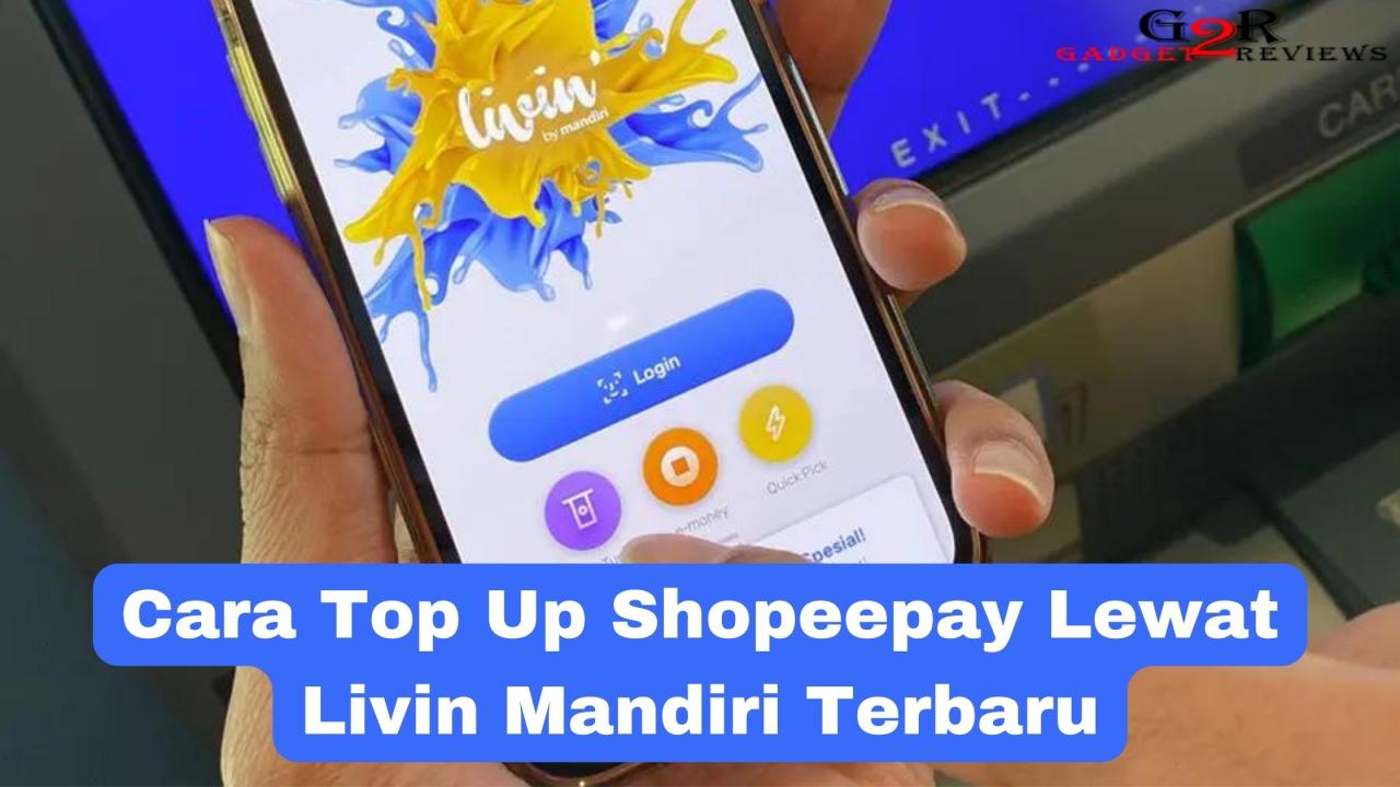 cara isi shopeepay lewat livin mandiri