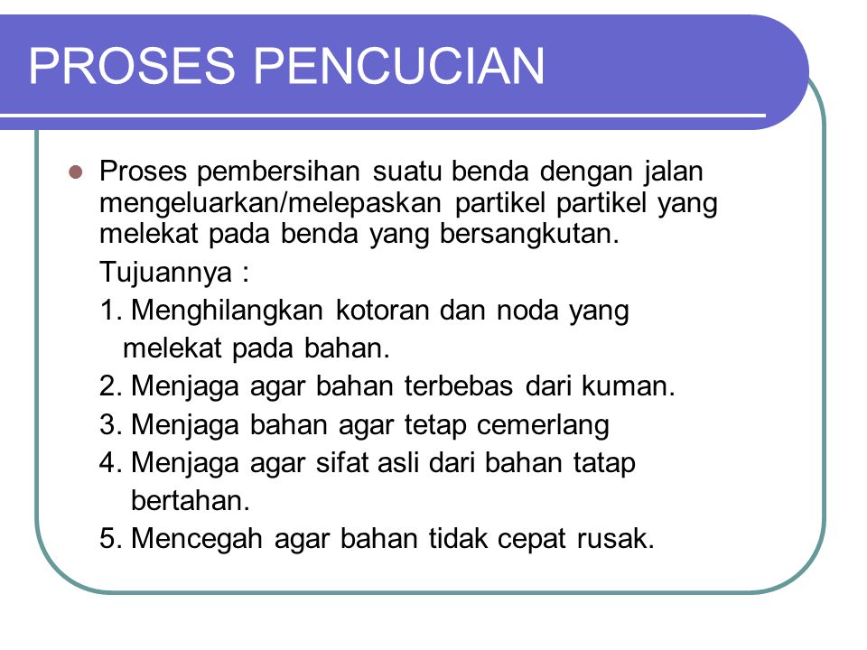 jelaskan tujuan dari proses pencucian